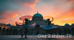 Konya Gezi Rehberi: Mevlananın İzinde Bir Yolculuk