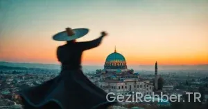 Hoşgörü Şehri Konya: Gezilecek Yerler Rehberi